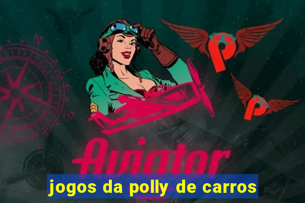 jogos da polly de carros